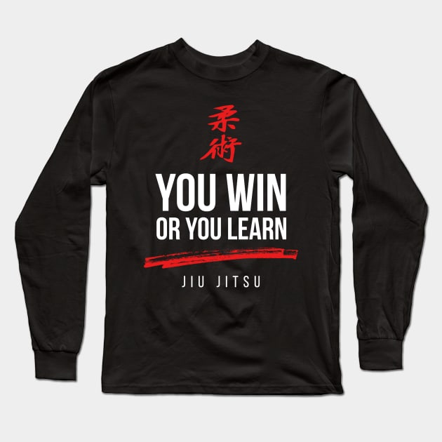 You Win or You Learn Jiu Jitsu Long Sleeve T-Shirt by ThreadsMonkey